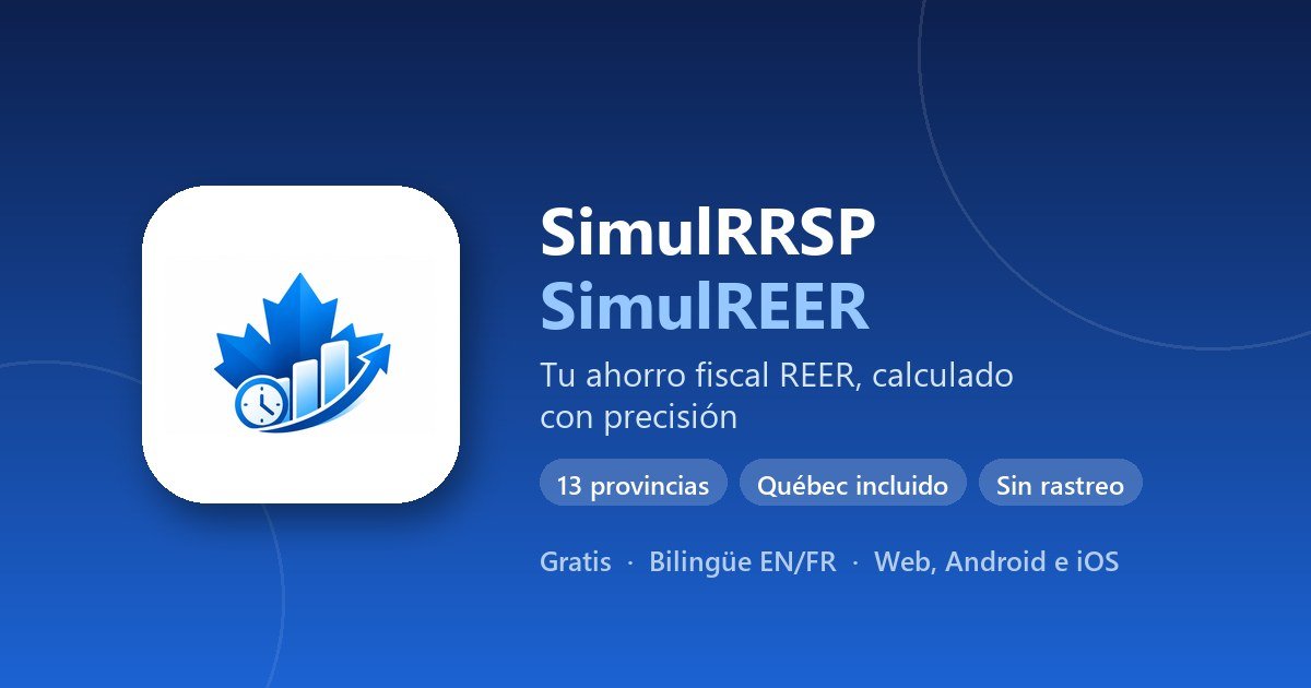 SimulRRSP / SimulREER — tu ahorro fiscal REER calculado con precisión
